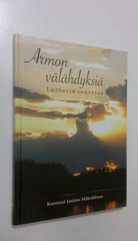 Armon välähdyksiä Lutherin seurassa