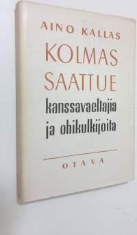 Kolmas saattue kanssavaeltajia ja ohikulkijoita : muistoja ja muotokuvia