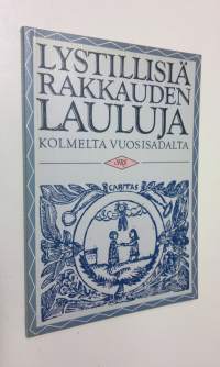 Lystillisiä rakkauden lauluja kolmelta vuosisadalta