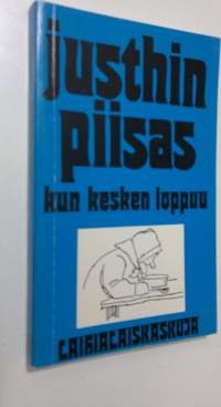 Justhin piisas kun kesken loppuu