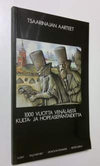 Tsaarinajan aarteet : 1000 vuotta venäläistä kulta- ja hopeasepäntaidetta