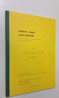 Vaikeat sanat viestinnässä : 17 sanan tuntemus viljelijöiden keskuudessa Etelä- ja Keski-Suomessa