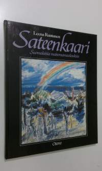 Sateenkaari : suomalaisia maisemamaalauksia