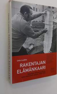 Rakentajan elämänkaari : Helsingin Hakan noususta Haka-konsernin tuhoon 1938-1994