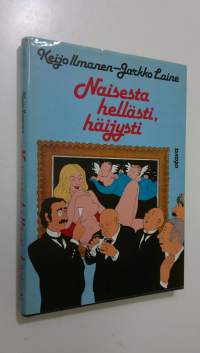 Naisesta hellästi, häijysti (signeerattu)