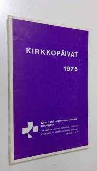 Kirkkopäivät 1975 : Joensuussa 7-1081975 pidettyjen 27 yleisten kirkkopäivien pöytäkirja liitteineen