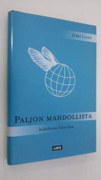 Paljon mahdollista : kokeilevaa filosofiaa