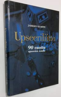 Upseeriliitto : 90 vuotta upseerien asialla