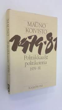 Politiikkaa &amp; politikointia 1979-81