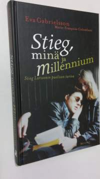 Stieg, minä ja Millenium : Stieg Larssonin puolison tarina