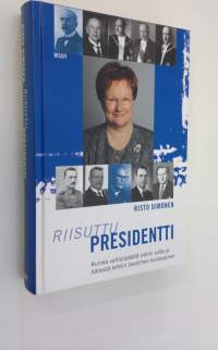 Riisuttu presidentti : kuinka valtionpäältä vietiin valta ja hänestä tehtiin tavallinen kuolevainen (ERINOMAINEN)