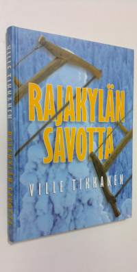 Rajakylän savotta (signeerattu, ERINOMAINEN)