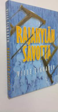 Rajakylän savotta (signeerattu, ERINOMAINEN)