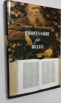 Professori ja hullu : kertomus murhasta, mielisairaudesta ja Oxford English Dictionaryn synnystä