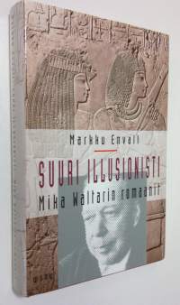 Suuri illusionisti : Mika Waltarin romaanit