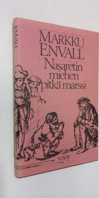 Nasaretin miehen pitkä marssi : esseitä Jeesus-aiheesta kirjallisuudessa