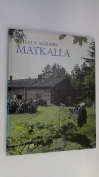 Matkalla : kuvia heränneiden vaelluksesta (signeerattu)