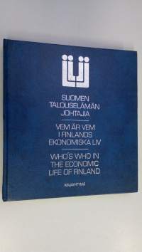 Suomen talouselämän johtajia = Vem är vem i Finlands ekonomiska liv = Who&#039;s who in the economic life of Finland