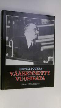 Väärennetty vuosisata : poleeminen puheenvuoro (signeerattu)