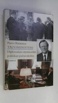 Talviministeri : diplomatian näyttämöltä politiikan parrasvaloihin