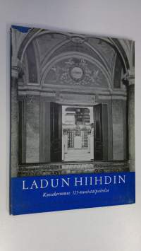 Ladun hiihdin : kuvakertomus Suomalaisen kirjallisuuden seuran 125-vuotistaipaleelta