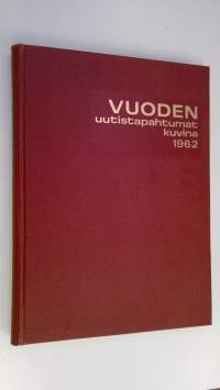 Vuoden uutistapahtumat kuvina 1962