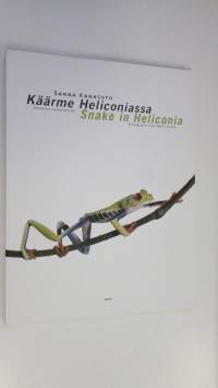 Käärme Heliconiassa : valokuvia sademetsistä = Snake in Heliconia : photographs from rain forests
