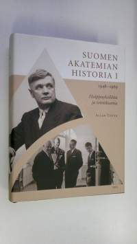 Suomen Akatemian historia 1, 1948-1969 : huippuyksilöitä ja toimikuntia