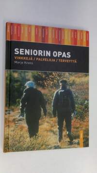 Seniorin opas : vinkkejä, palveluja, terveyttä (ERINOMAINEN)