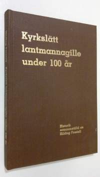 Kyrkslätt lantmannagille under 100 år : Historik sammanställd