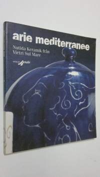 Arie Mediterranee : Nutida Keramik från Vietri Sul Mare