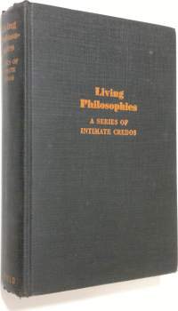 Living Philosophies (A Series Of Intimate Credos &amp; With Biographical Notes)