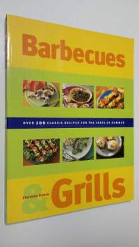 Barbecues and Grills : over 100 classic recipes for the taste of summer