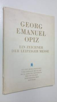 Georg Emanuel Opiz : ein zeichner der leipziger messe