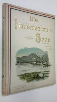 Die Italienischen Seen : Comer See - Luganer See - Lago Maggiore