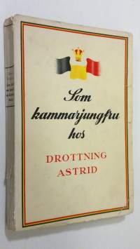 Som kammarjungfru hos Drottning Astrid