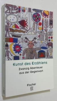 Kunst des Erzählens : Zwanzig abeteuer aus der Gegenwart