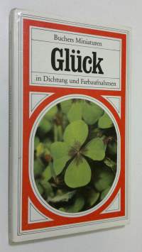 Gluck in Dichtung und Farbaufnahmen