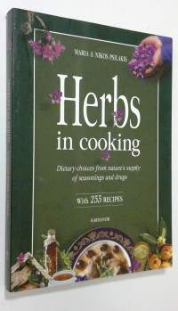 Herbs in Cooking : dietary choices from nature&#039;s supply of seasonings and drugs