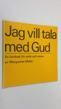 Jag vill tala med Gud : en bonbok för små och stora