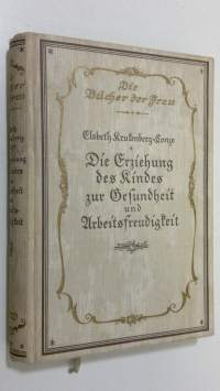 Die Erziehung des Kindes zur Gesundheit und Arbeitsfreudigkeit