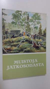 Muistoja jatkosodasta : Suomen jatkosodan 1941-1944 muistomerkkejä : Sotasokeat ry:n kevätjulkaisu 1984