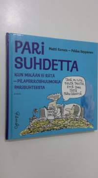 Pari suhdetta : kun mikään ei riitä : pilapiirroshuumoria parisuhteesta