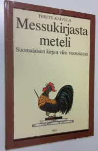 Messukirjasta meteli : suomalaisen kirjan viisi vuosisataa