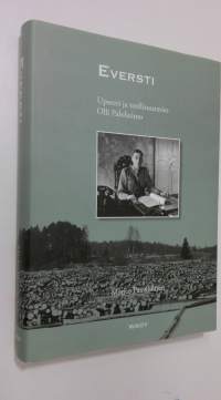 Eversti : upseeri ja teollisuusmies Olli Paloheimo
