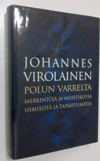 Polun varrelta : merkintöjä ja muistikuvia ihmisistä ja tapahtumista