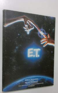 E T : the Extra Terrestrial : muukalainen avaruudesta : kuvakertomus