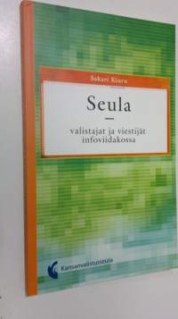 Seula : valistajat ja viestijät infoviidakossa