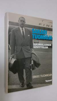 Sakari Tuomioja : suomalainen sovittelija