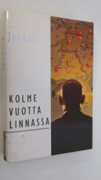 Kolme vuotta linnassa : muistiinpanoja ja jälkiviisautta